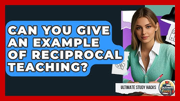 Can You Give An Example Of Reciprocal Teaching? - Ultimate Study Hacks