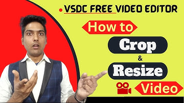 🔥How to Crop And Resize Video in VSDC Free Video Editor💥|Video Editing Course in Hindi