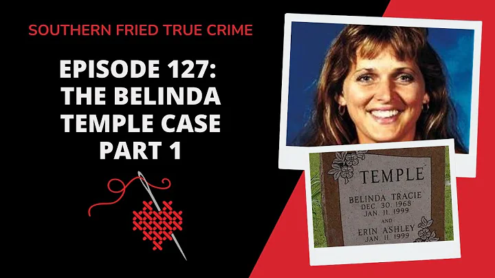 Episode 127: The Belinda Temple Case, Part 1