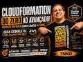 CloudFormation COMPLETO Infraestrutura como Código AWS SOA C03
