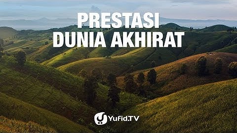 Prestasi Dunia Akhirat - 5 Menit yang Menginspirasi - Ustadz Afifi Abdul Wadud