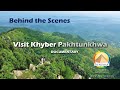 Behind the scenes of visit khyber pakhtunkhwa documentary