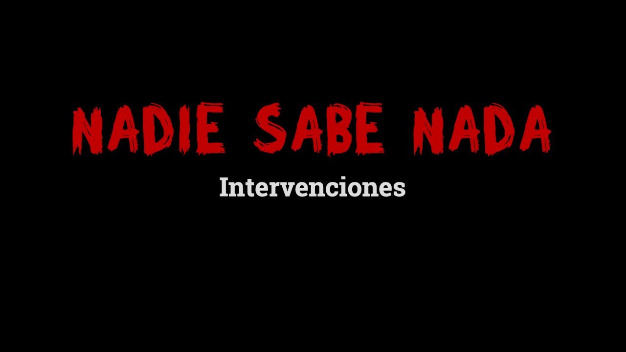 Intervenciones @NadieSabeNada