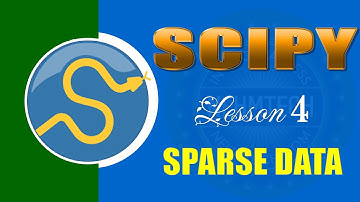 SCIPY | LESSON 4 | SPARSE DATA