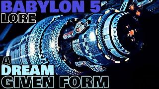 B5 Station Explained | A Dream Given Form | Babylon 5 Lore