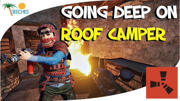 Going Deep on Annoying Roof Camper | Rust Ep25