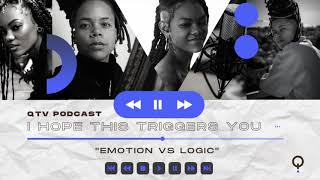 Podcast I Hope This Triggers You Emotion Vs Logic Queerious Tv