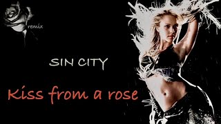 Kiss From A Rose - Sin City Remix By Jimi Vox