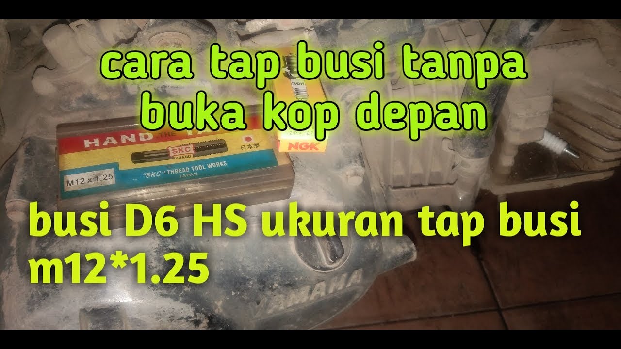 cara tap busi D6 ukuran tap 1.25 tanpa buka kop - YouTube