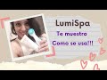 LumiSpa TE MUESTRO COMO SE USA!!!