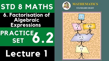 8th Maths Practice Set 6.2 Lecture 1| Chapter 6 Factorisation of Algebraic Expressions |Maharashtra