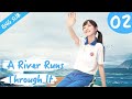 Eng Sub A River Runs Through It 02 Richards Wang, Hu Yixuan | 上游