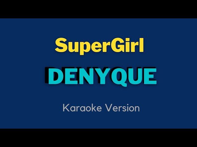 Denyque - Super Girl (Karaoke Version) class=