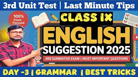 Class 9 English 3rd Unit Test Suggestion 2025 | English 3rd Summative Suggestion Class 9