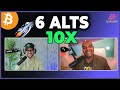 6 alts that will 10x this cycle