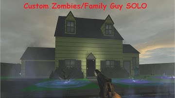 Custom Zombies/Family Guy BEAT THE MAP SOLO