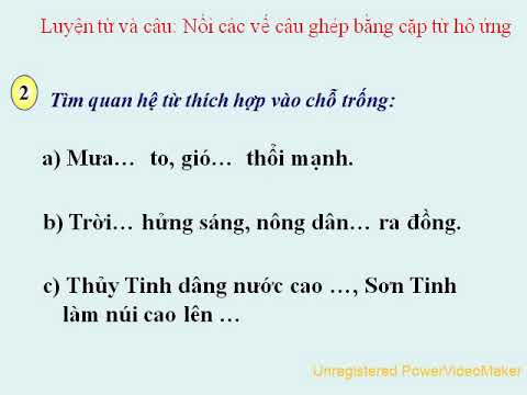 Lớp 5 - Luyện từ và câu - Bài: Nối các vế câu ghép bằng cặp từ hô ứng (tiết 2)