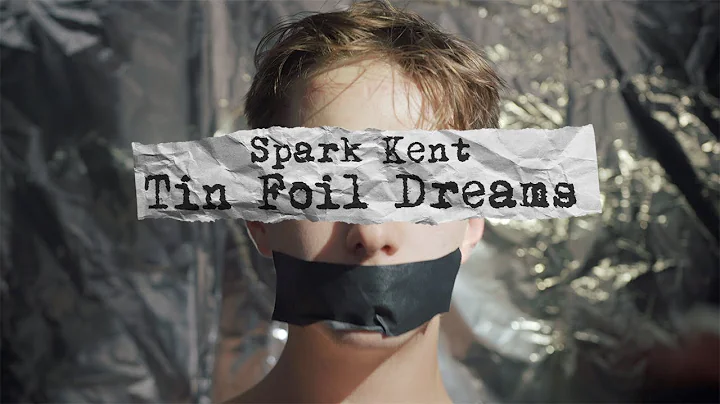 Spark Kent - Tin Foil Dreams (Official Video)