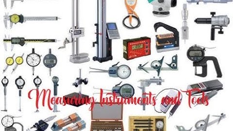 The Ultimate Guide to Measuring Instruments and Tools - A Comprehensive Overview