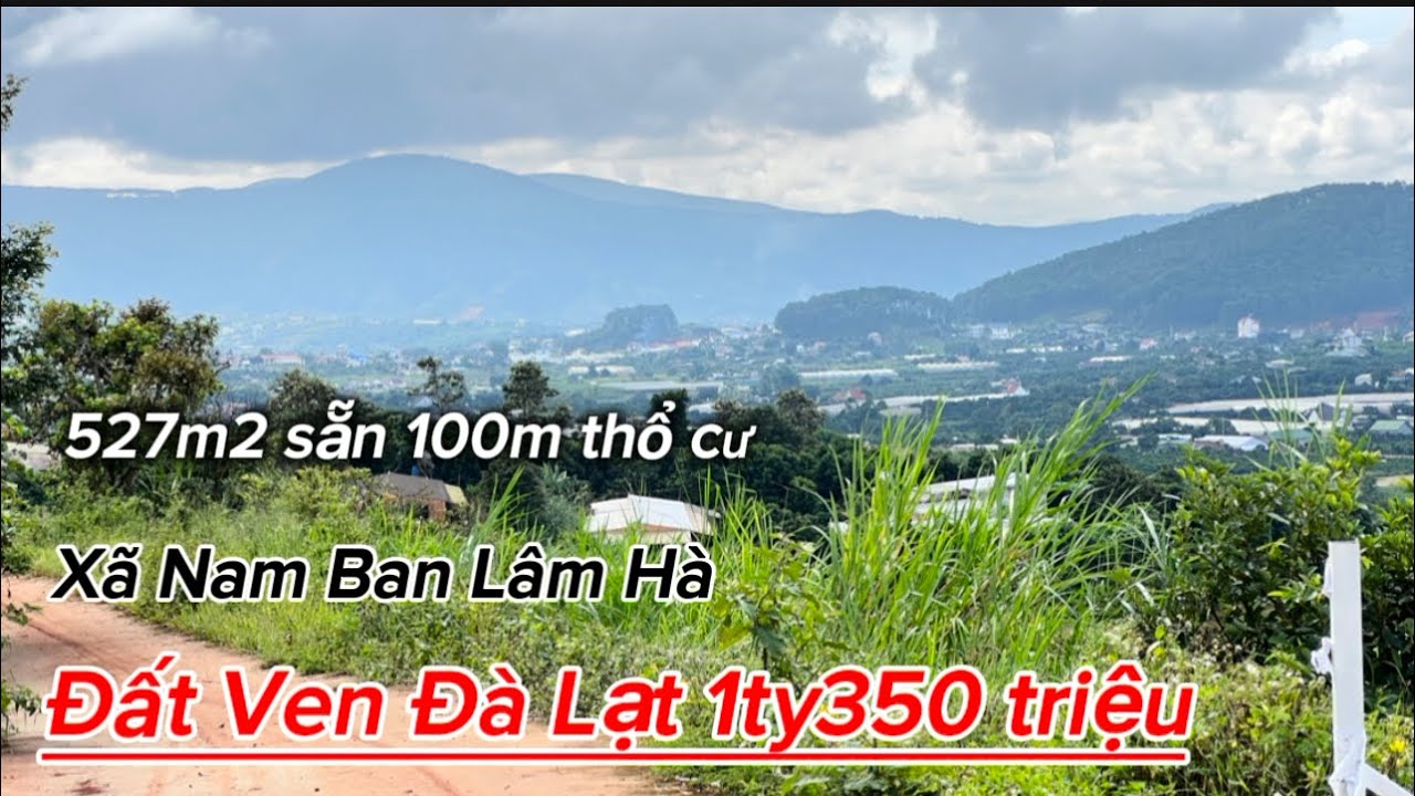 527m đất view săn mây ven Đà Lạt giá chỉ 1ty350 triệu, sổ hồng riêng 100m thổ cư