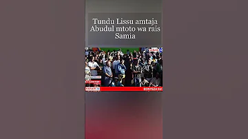 Tundu Lissu Azidi Kumuandama Rais Samia Amtaja Abudul Akidai Ni Mtoto Wa Samia 