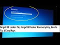 Forgot bit locker pin, forgot bit locker recovery key, how to Fix, 6 Easy Ways