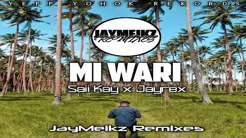 Saii Kay X Jayrex_-_Mi Wari(JAYMEIKZ REMIX)2020