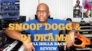 Snoop Dogg & Dj Drama Feat Dave East & Kurupt Ill Holla Back Reaction & Review D.p.t.v S6 Ep 137