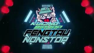 Fengtau NONSTOP _ Kucing biadap #fegtauremix