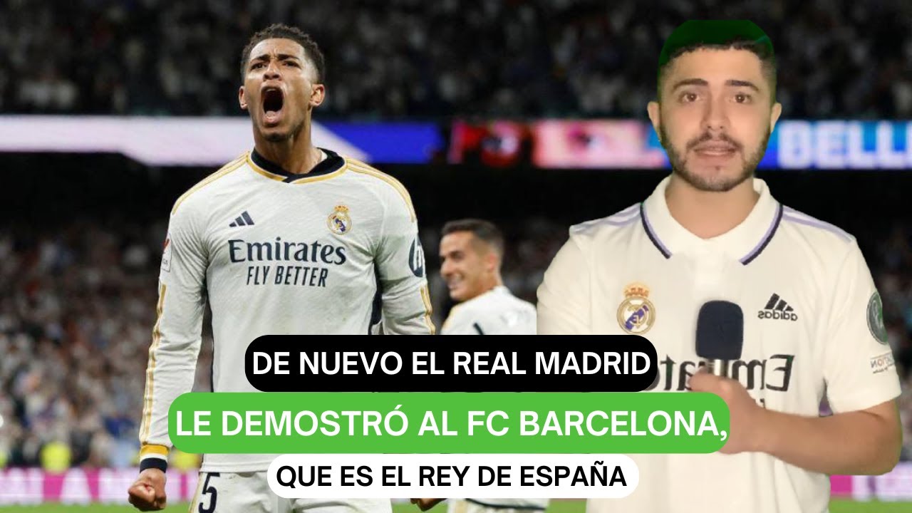 De nuevo el Real Madrid le demostró al FC Barcelona, que es el Rey de ...