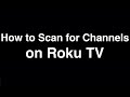 How to Scan for Channels on Roku TV