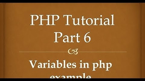 php tutorial for beginners 6 variables in php example
