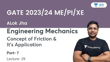 Concept of Friction & Its Application - 7 | Engineering Mechanics | L-30 | GATE 2023/24 | Alok Jha