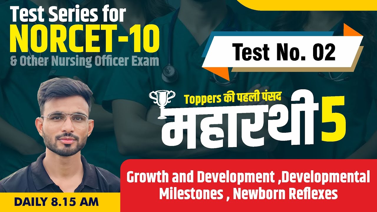 TEST SERIES For NORCET 10 & Other Nursing Exam : Growth and Development ,Developmental Milestones