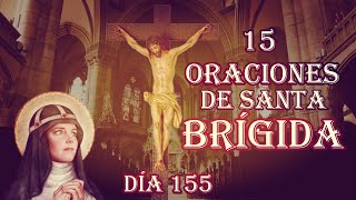 LAS 15 ORACIONES DE SANTA BRÍGIDA DÍA 155