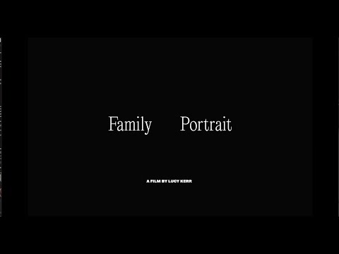 FAMILY PORTRAIT by Lucy Kerr - Trailer