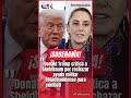 TRUMP REPROCHA A SHEINBAUM POR RECHAZAR INTERVENCIÓN MILITAR #Ultimahora #shorts