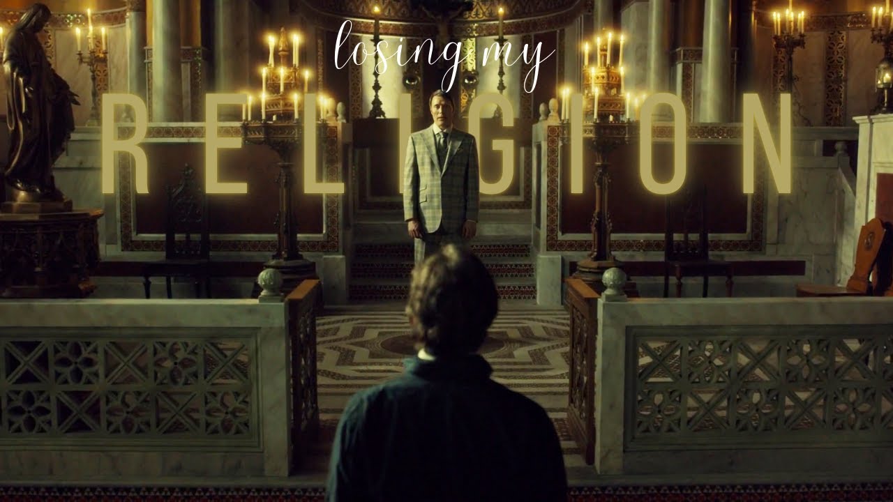 Losing My Religion (Hannibal Edit)