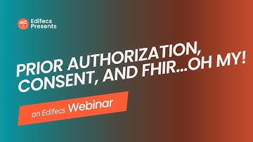 Prior Authorization, Consent, and FHIR...Oh My!