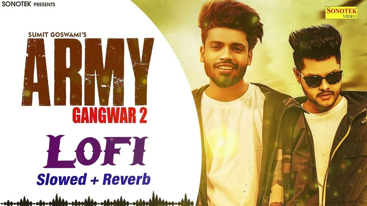SUMIT GOSWAMI : ARMY Lofi Song | New Haryanvi Song Haryanavi 2023 | Lofi Haryanvi Song Sonotek