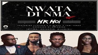 Mr Moi Ft Flavour, D’Black & Toni Tones - Nwata Di Nma Remix NEW 2016 Mr Moi Ft Flavour, D’Black & Toni Tones - Nwata Di Nma Remix NEW 2016