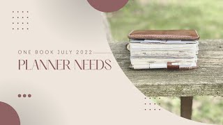 Planner Needs | One Book July 2022