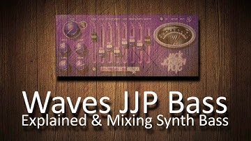 Waves JJP Bass explained & mixing synth bass