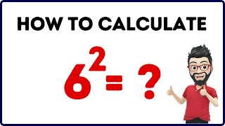 How to Calculate 6 Squared — 6 to the Power of 2 [Easy and Quick Explanation!]