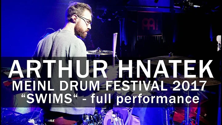 Meinl Drum Festival  Arthur Hnatek SWIMS  full per...