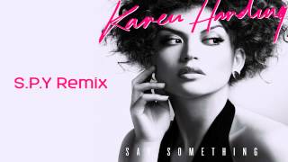 Karen Harding - Say Something (S.P.Y Remix)