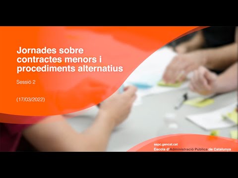 Jornada sobre contractes menors i procediments alternatius. Sessió 2 (17/03/2022)