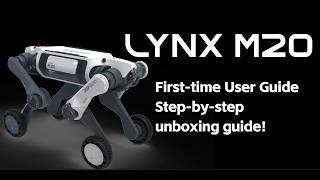 DEEP Robotics | Lynx M20 Unboxing Guide