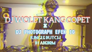 DJ WOLET KANG COPET X DJ PHOTOGRAPH EFEK IG[JUNGLE DUTCH TERBARU]LAGI VIRAL YANG KALIAN CARI'!