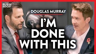 I've Had Enough: Worst Predictions Coming True & the Way Forward | Douglas Murray